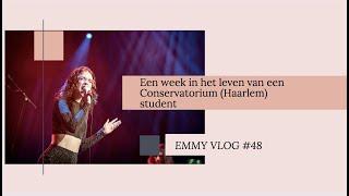 Een week in het leven van een CONSERVATORIUM STUDENT (Haarlem) - EMMY VLOG #48