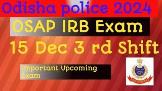 Odisha police 2024 ## OSAP / IRB ## 15 Dec 2024 3rd shift  question ## Exam analysis