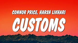 Connor Price & Harsh Likhari - Customs (Lyrics)