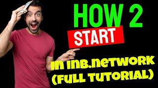 How 2 Start In Inb.Network - Full Tutorial & SignUp Process -Step By Step