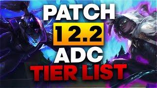 ADC TIER LIST PATCH 12.2 - Senna is suddenly broken?! | The Best ADCs To Climb With