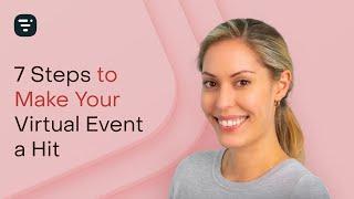 7 Steps to Make Your Virtual Event a Hit