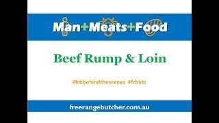 The Free Range Butcher | Man Meats Food: Grass Fed Beef Rump and Loin