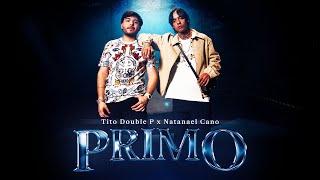 PRIMO (Video Oficial) - Tito Double P, Natanael Cano