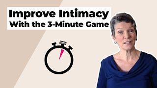 How to Touch & Improve Intimacy With the 3 Minute Game!