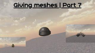 Giving meshes | Part 7