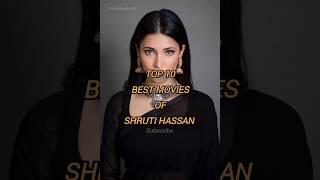 Top 10 Best movies of Shruti Hassan|South Movies|#shorts #shortsvideo #youtubeshorts #shortsfeed