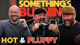 Hot, Fluffy & Uncomfortable w/ Sean Evans and Gabe “Fluffy” Iglesias | Something’s Burning | S3 E23