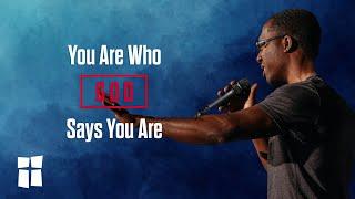 You Are Who God Says You Are | Christian Brown
