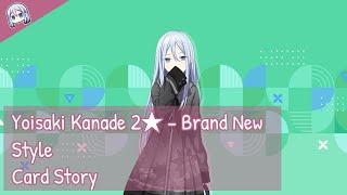 [Project Sekai] Yoisaki Kanade 2 - Brand New Style (Card Story)