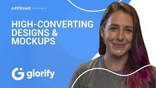 Making Designs & Mockups that Convert with Glorify