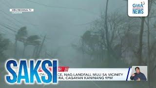 Bagyong Marce, nag-landfall muli sa vicinity ng Sanchez Mira, Cagayan kaninang 9pm | Saksi