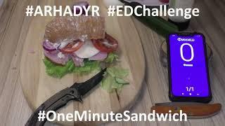 #ARHADYR #EDChallenge #OneMinuteSandvich