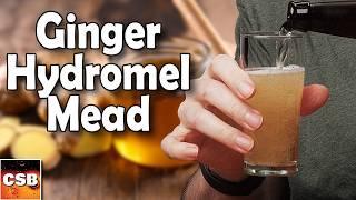 Let's Make a Ginger Hydromel - Easy Session Mead for Summer!