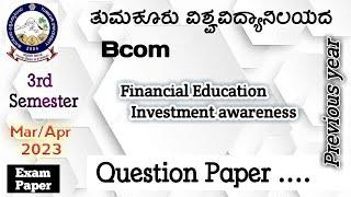 Financial Education investment awareness  3rd Sem Bcom Tumkur VV previous year question papers 2023.