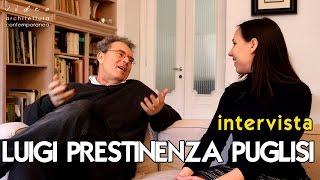 Architettura Contemporanea in Italia - INTERVISTA A LUIGI PRESTINENZA PUGLISI