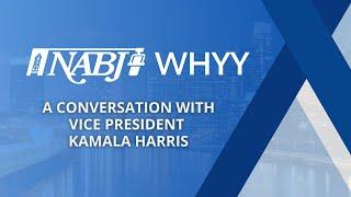 #NABJ Conversation with Vice President Kamala Harris in Philadelphia at WHYY