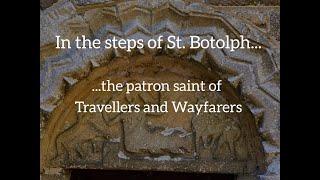 In the steps of St. Botolph - patron saint of wayfarers and travellers