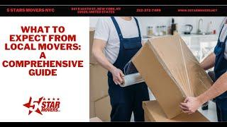 What to Expect from Local Movers: A Comprehensive Guide | 5 Stars Movers NYC