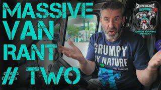 Massive Van Rant #2, If You Don't Like the F..... Word Don't F....ing Watch!