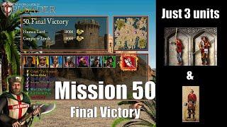 Stronghold Crusader HD -  Mission 50 - Final Victory ONLY 3 Units