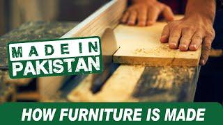 How Furniture is Made | Complete Process | Made in Pakistan