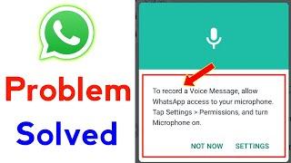 to record a voice message allow whatsapp access to your microphone tap settings | problem solved