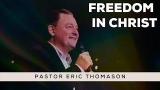 Pastor Eric Thomason — Freedom In Christ