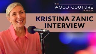 The Wood Couture Podcast - Ep 1 | Kristina Zanic