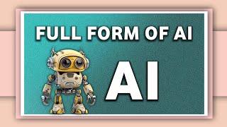 Full form of AI | AI stand for | Informative Forms