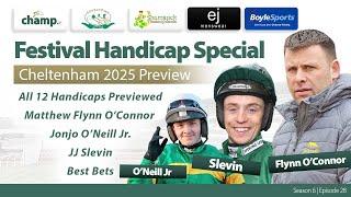 CHELTENHAM 2025 HANDICAPS  JJ Slevin, Jonjo Jr & Matty Flynn O'Connor | Cheltenham Festival Tips 