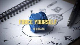 Force Yourself to Create - Creating a Creative Routine for Yourself | DanyalFryer