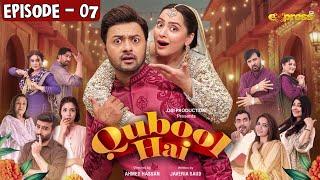 Qubool Hai | Episode 07 | Ahmad Hassan, Nausheen Ahmad, Javeria Saud | Express TV