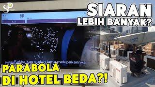 Perbedaan Siaran Parabola di Hotel Dengan Yang Biasa Kita Gunakan | Channel Bisa Dapat Lebih Banyak?