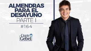 Dante Gebel #164 | Almendras para el desayuno – Parte I