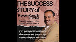 EP 2 | Mr. PRAVEEN KAMATH KUMBLA, WIPRO HR manager and IIM professor.