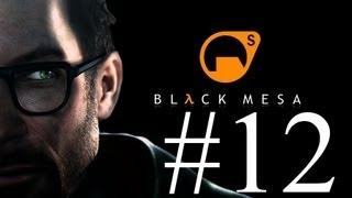 Black Mesa - Ep 12 - Forget About Freeman Walkthrough - No Commentary