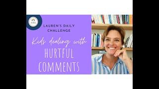 Lauren's Challenge | Dealing with Hurtful Comments