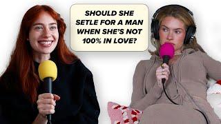 She's having doubts about her man... Should she settle? - Podcast #33
