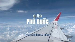 DU LỊCH PHÚ QUỐC - Nhích là thích