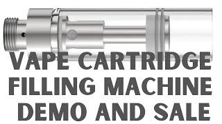 Vape Cartridge Filling Machine Demo And Sale