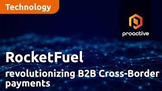 RocketFuel Payment Solutions revolutionizing B2B Cross-Border payments through blockchain technology