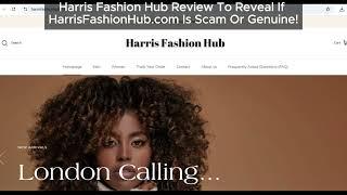 Harris Fashion Hub Review To Reveal If HarrisFashionHub.com Is Scam Or Genuine!