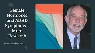 Female Hormones and ADHD - More Research