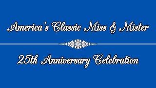 25th Anniversary Pageant Update for America's Classic Miss and Mister