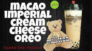 HOW TO MAKE MACAO IMPERIAL CREAM CHEESE OREO MILKTEA/RECIPE GUIDE FOR MILKTEA BUSINESS