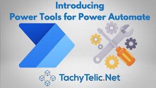 Introducing Power Tools for Power Automate