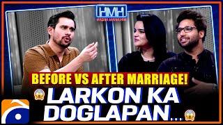 Before Vs After Marriage - Larkon Ka Doglapan - Imam-ul-Haq & Wife - Tabish Hashmi - Hasna Mana Hai