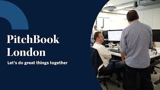 PitchBook London - Let's do great things together