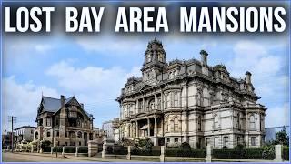 Lost Gilded Age Mansions of the San Francisco Bay Area